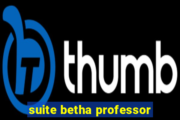 suite betha professor